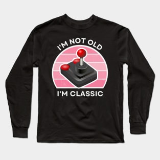 I'm not old, I'm Classic | Joystick | Retro Hardware | Vintage Sunset | Gamer girl | '80s '90s Video Gaming Long Sleeve T-Shirt